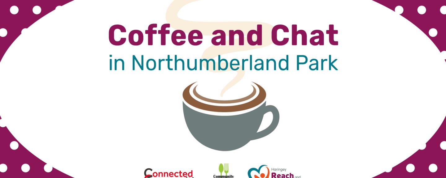 Coffee and Chat in Northumberland Park